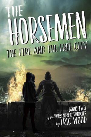 [The Horsemen Chronicles 02] • The Fire and the Free City